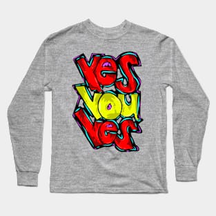 Yes You Yes Long Sleeve T-Shirt